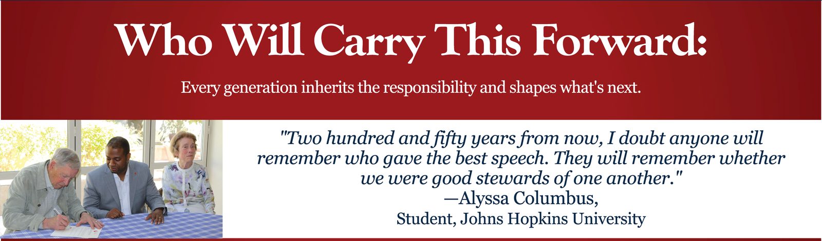Ausstellungstafel mit dem Titel Who Will Carry This Forward und Alyssas Zitat: Two hundred and fifty years from now, I doubt anyone will remember who gave the best speech. They will remember whether we were good stewards of one another.